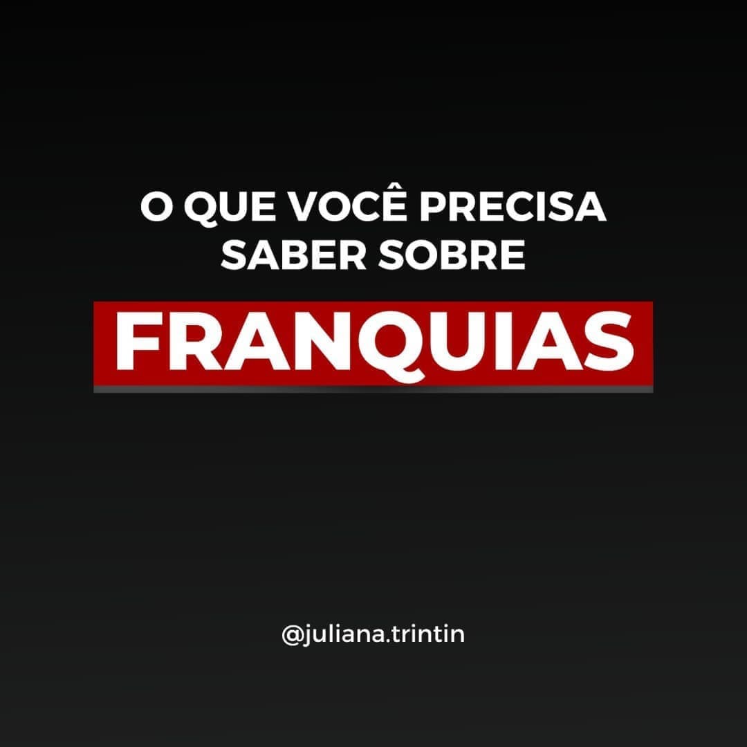 O que você precisa saber sobre franquias?