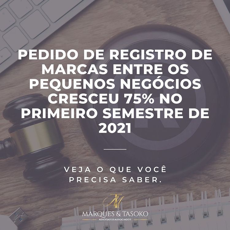 Pedido de registro de marcas entre os pequenos negócios crsceu 75% no primeiro semestre de 2021 - veja o que você precisa saber